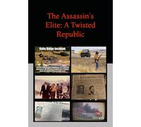 The Assassins Elite: A Twisted Republic (Secret Foreign Policy Studies)