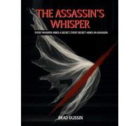 The Assassin's Whisper: Every whisper hides a secret, every secret hides an assassin