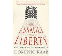 The Assault on Liberty: What Went Wrong with Rights