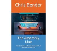 The Assembly Line: How to Build a Software Empire with AI and One Architecture (The AI Revolution)
