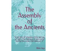 The Assembly of the Ancients: "A horizon of shadows. One last ray of light. The memory of the world facing the noise that devours it”