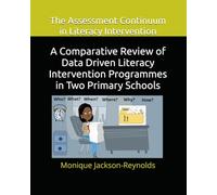 The Assessment Continuum in Literacy Intervention: A Comparative Review of Data Driven Literacy Intervention Programmes in Two Primary Schools