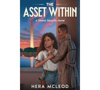 The Asset Within: A Romantic Spy Thriller (Global Security Series)