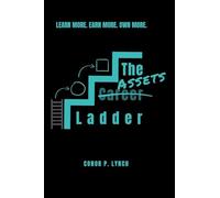 The Assets Ladder: Learn More. Earn More. Own More.