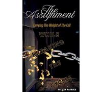 The Assignment: Carrying The Weight of The Call While Breaking The Cycles
