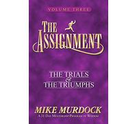 The Assignment Vol 3: The Trials & the Triumphs