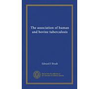 The association of human and bovine tuberculosis