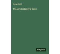The Assyrian Eponym Canon