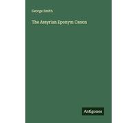 The Assyrian Eponym Canon