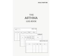 The Asthma Log Book: Monitor Asthma Control at Home | Track Symptoms, Monitor Triggers and Peak Flow | Daily Log for ONE YEAR | Weekly Summary | ... | 5.25x8 inches | Gift for Improving Health