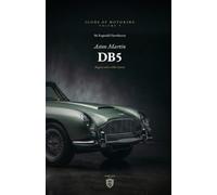 The Aston Martin DB5: Bond's Car and Britain's Finest (Icons of Motoring)
