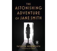 The Astonishing Adventure of Jane Smith: Annotated Version with Foreword by Josi S. Kilpack