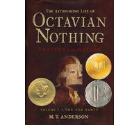 The Astonishing Life of Octavian Nothing, Traitor to the Nation, Volume I: The Pox Party
