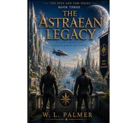 The Astraean Legacy: Book 3 of the Pete & Tom Series