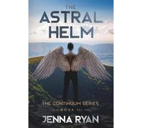 The Astral Helm: A Future Forthcoming (The Continuum Series)