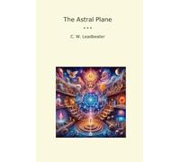 The Astral Plane (Classic Books)