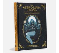 The Astro-luna Journal: Self-exploration and Empowerment Through the Moon and Astrology
