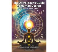 The Astrologer's Guide to Human Design