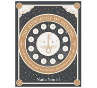 The Astrology of Healing: Unlocking Our Sacred Wounds with the Wisdom of the Stars