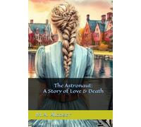 The Astronaut: A Story of Love & Death