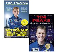 The Astronaut Selection Test Book & Ask an Astronaut By Tim Peake 2 Books Collection Set