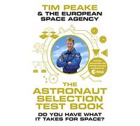 The Astronaut Selection Test Book: Do You Have What it Takes for Space?