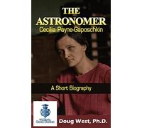 The Astronomer Cecilia Payne-Gaposchkin - A Short Biography: 6 (30 Minute Book Series)