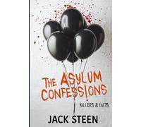 The Asylum Confessions: Killers & Cults: 4