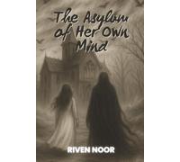 The Asylum of Her Own Mind