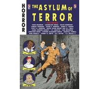THE ASYLUM OF TERROR, VOL. 2: TALES OF HORROR COMPILED BY BOWIE V. IBARRA AND FLYING BODY PRESS