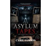 THE ASYLUM TAPES: 13 Stories of Lost Patients and Ghost Thrillers