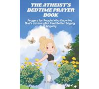 The Atheist's Bedtime Prayer Book: Prayers for People Who Know No One's Listening - But Feel Better Saying It Anyway (Godless But Fine)