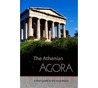The Athenian Agora: A Short Guide to the Excavations: 16 (Agora Picture Book)
