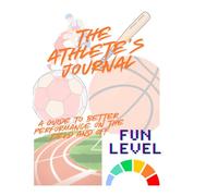 The Athlete's Journal: A Guide to Better Performance on the Field and Off