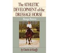 The Athletic Development of the Dressage Horse: Manege Patterns (Howell reference books) by Charles de Kunffy (1992-08-01)