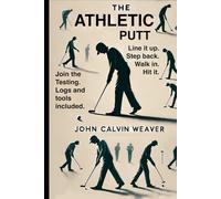 The Athletic Putt: Instinct, Freedom, and the Future of Putting
