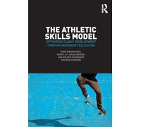 The Athletic Skills Model: Optimizing Talent Development Through Movement Education
