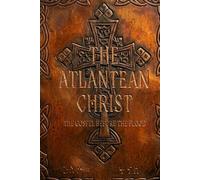 The Atlantean Christ: The Gospel Before the Flood