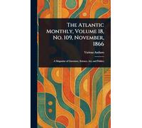 The Atlantic Monthly, Volume 18, No. 109, November, 1866