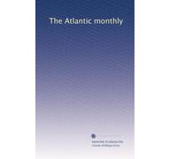 The Atlantic monthly: Volume 63