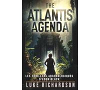 The Atlantis Agenda: Un Thriller Archéologique Palpitant (Version Française) (Les Thrillers Archéologiques d’Eden Black)