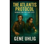 The Atlantis Protocol Search for the Lost City: Another Jude and Miri Mystery (Jude and Miri: The Legend Investigators)