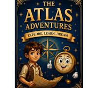 The Atlas Adventures: Explore. Learn. Dream.