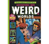 The Atlas Comics Library No. 9: Adventures Into Weird Worlds Vol. 1 (Fantagraphics Atlas Comics Library)