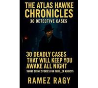 The Atlas Hawke Chronicles 30 Detective Cases (Detective Atlas Hawke Chronicles)
