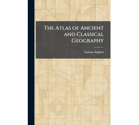 The Atlas of Ancient and Classical Geography