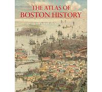The Atlas of Boston History