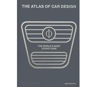The atlas of car design. Classic edition: The world's most iconic cars classic edition
