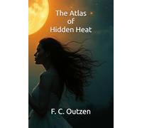 The Atlas of Hidden Heat (Whispers of 1001 nights)