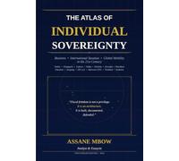The Atlas of Individual sovereignty: Business, International Taxation and Global Mobility in the 21st Century